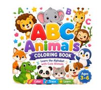 ABC Animals Coloring Book: Learn the Alphabet with Cute Animals | Trace Letters, Color Adorable Animals & Build Early Learning Skills for Kids Ages 3-6 (My First ABC Coloring Series)