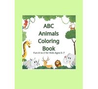 ABC Animals: From Alligator to Zebra : a creative alphabet coloring journey