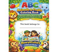 ABC Animals & Fruits Coloring Book: A Bilingual Coloring Book for Kids , Un libro para colorear bilingüe para niños