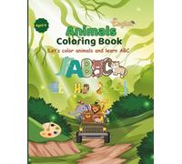 ABC Animals: Learn English with Fun Coloring: Learn the alphabet with animal names and develop coloring skills. Suitable for ages 3 to 6 years.