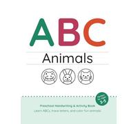 ABC Animals Preschool Handwriting & Activity Book: Learn ABCs, trace letters, and color fun animals! Perfect for ages 3-5.