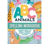 ABC Animals Spelling Workbook for Early Learners