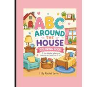 ABC Around the House Coloring Book: A Fun Alphabet Adventure Exploring Our Home from A to Z