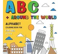 ABC Around The World: Alphabet Coloring Book For Kids Ages 4 to 6