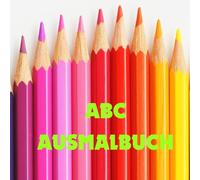 ABC Ausmalbuch für Kinder: Ausmalbuch für Kinder mit Tiermotiven und Buchstaben