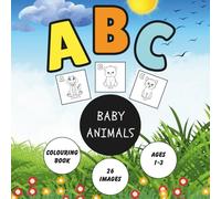 ABC Baby Animals Colouring Book: Big Bold Cute Animal Pictures for Toddlers Ages 1-3 | Early Learning Alphabet Fun