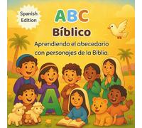 ABC Bíblico: Aprendiendo el abecedario con personajes de la Biblia.