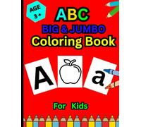 ABC Big & Jumbo Coloring Book For KIDS: Color 100+ simple and easy designs of animals ,birds,fruits, etc for boys and girls