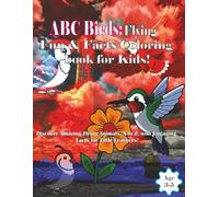 ABC Birds: Flying Fun & Facts Coloring Book for Kids !: Discover Amazing Flying Animals, A to Z, with Engaging Facts for Little Learners