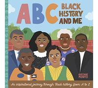 ABC Black History and Me: An inspirational journey through Black history, from A to Z (14) (ABC for Me)