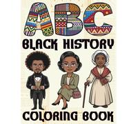 ABC Black History Coloring Book for Children: A Journey of Pride & Glory