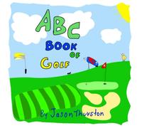 ABC Book of Golf: An Alphabet Book of Golf