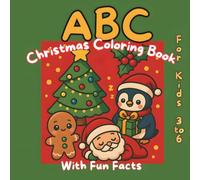 ABC Christmas Coloring Book: With Fun Fact For Kids 3 to 6
