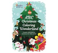 ABC Christmas Coloring Wonderland: A Poetic Alphabetical Adventure for Little Artists: Coloring Book for Children 4-8 & Up, Kids Color Book; Book for ... Coloring and Activity Books for Children)