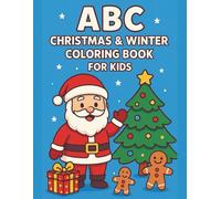 ABC Christmas & Winter Coloring Book for kids: Easy and Fun Holiday Coloring Pages with Cute Illustrations from A to Z
