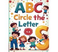 ABC Circle the Letter: A Fun Alphabet Learning Adventure (Ages 4-8)