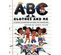 ABC Clothes and Me: A Kids Starter Guide to Fashion
