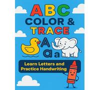 ABC Color & Trace: A Fun Alphabet Coloring and Tracing Book for Kids: Learn Letters, Practice Handwriting, and Color Fun Pictures from A to Z - Perfect for Preschool, Pre-K, and Kindergarten Ages 3-6