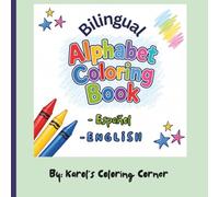 ABC & Colores: A Bilingual Coloring Adventure / ABC y Colores: Una Aventura Bilingüe para Colorear