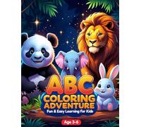 ABC Coloring Adventure: Fun & Easy Learning for Kids: A to Z Animal Alphabet Coloring Book for Kids Ages 3-6 | Fun Early Learning & Creativity Boost