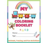 ABC Coloring and Learning Adventure: Letters, Animals, and Fun Activities for Toddlers: Learn Letters, Tracing Animals, and Early Skills with Fun Coloring and Activities