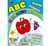 ABC Coloring and Tracing Book: Big Bold and Fun ABC alphabet fruits and veggies+ others Coloring pages and workbook |4 in 1 Educational book in ... for Kids and Toddlers ages 1,2,3,4,5,6