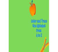 ABC Coloring and Tracing Book for Kids Ages 3-5: Learn the Alphabet with Fun Coloring Pages, Letter Tracing Practice, and Easy Words from A to Z