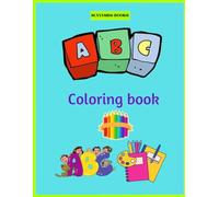 ABC COLORING BOOK: A FUN COLORED BOOK FEATURING A UNIQUE ILLUSTRATION FOR EACH LETTER