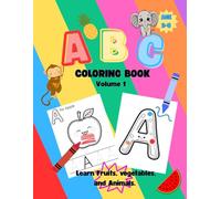 ABC Coloring Book: ABC Coloring Book: Color 50+ Animals, Fruits, Vegetables & Alphabet Tracing For Boys & Girls | Coloring Book for Toddlers and ... | ... Book and Coloring Pages (Kids Ages 3-5)
