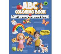 ABC Coloring Book and Letter Practice Worksheets, Ages 3-5:: One creative workbook for the development of young minds!