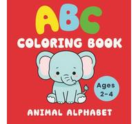 ABC Coloring Book Animal Alphabet ages 2-4: Large Simple Pictures with Thick, Clear Lines