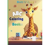 ABC Coloring Book: Bold and Easy Prints for ages 3-5: Learn the Alphabet for Toddlers and Young Children with Fun Cute Animals