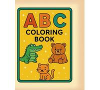ABC Coloring Book: Color Animals While Learning, For Boys & Girls, Ages 2-5