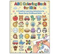 ABC Coloring Book for Kids: A Creative Learning Adventure to Boost Early Childhood Skills
