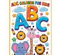 ABC Coloring Book for Kids Aged 3-5: Learn Letters with Cute Animals: Fun & Educational Alphabet Learning Through Coloring - Preschool & Kindergarten