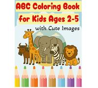ABC Coloring Book for Kids Ages 2-5: Bold & Easy Alphabet Coloring with Cute Pictures for Fun and Fast Learning