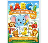 ABC Coloring Book for Kids Ages 2-5: Learn Letters A to Z with Cute Animals & Fun Pictures | Easy Preschool Activity Book for Toddlers & Kindergarten