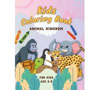 ABC Coloring Book for Kids Ages 3-5 - Animal Kingdom: Cute and Easy Alphabet Animal Coloring Pages for Toddlers, Preschoolers, and Early Learners