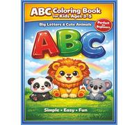 ABC Coloring Book for Kids Ages 3-5 Learn the Alphabet with Big Letters & Cute Animals: Fun & Easy Alphabet Learning for Preschoolers and Toddlers