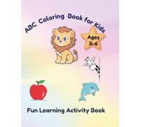 ABC Coloring Book for Kids Ages 3-6: Fun Alphabet Coloring Pages with Cute Animals and Objects for Preschool and Kindergarten