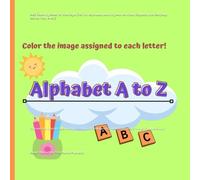 ABC Coloring Book for Kids Ages 3-6: Fun Alphabet Learning with Animals, Objects, and Everyday Words from A to Z: Easy and Cute Coloring Pages to Help ... Learn Letters Through Fun Illustrations
