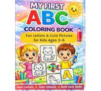 ABC Coloring Book for Kids Ages 3-6: Fun Alphabet Letters & Cute Coloring Objects for Toddlers and Preschool Learners | Early Learning, A-Z Activities, and First Coloring Practice