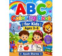 ABC Coloring Book for Kids Ages 3-6: Learn the Alphabet from A to Z with Fun Coloring Pages | Easy Preschool Activity Book for Toddlers and Kindergarten Kids