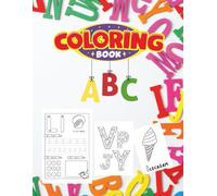 ABC Coloring Book: for Kids Ages 4-6: Alphabet Coloring, Letter Tracing Practice & Fun Mazes | Preschool & Kindergarten Activity Book (124 Pages)