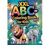 ABC Coloring Book for Kids Ages 5-10 / 54 Animal Designs from Around the World | Fun & Educational Alphabet Coloring Book: A Fun and Engaging Activity ... Boys & Girls (Malbücher für Gross und Klein)