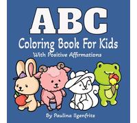 ABC Coloring Book For Kids: With Positive Affirmations