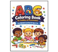 ABC Coloring Book for Toddlers & Preschoolers: Fun Alphabet Learning with Big Letters & Cute Pictures for Kids Ages 2-6