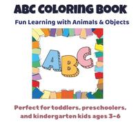 ABC Coloring Book: Fun Learning with Animals and Objects
