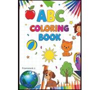 ABC Coloring Book: Learn and color objects and animals while having fun: Alphabet Workbook for kids