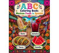 ABC Coloring Book: Mexican Foods in Spanish